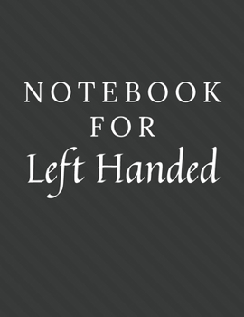 Paperback Notebook For Left Handed: Left Handed Notebook / Journal / Diary with Wide Ruled Paper for Birthdays or Christmas Gift Book