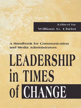 Paperback Leadership in Times of Change: A Handbook for Communication and Media Administrators Book