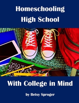 Paperback Homeschooling High School with College in Mind: 2nd Edition Book