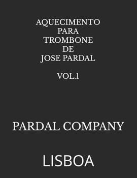 Paperback Aquecimento Para Trombone de Jose Pardal Vol.1: Lisboa [Portuguese] Book