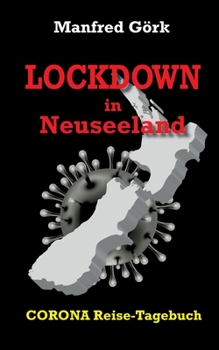 Paperback Lockdown in Neuseeland: CORONA-Reise-Tagebuch [German] Book