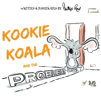 Paperback Kookie Koala and the Problem: A humorous rhyming children's picture book about taking responsibility and problem solving Book