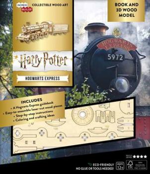 Paperback IncrediBuilds: Harry Potter: Hogwarts Express Book and 3D Wood Model: A Behind-the-Scenes Guide to the Magical Train Book