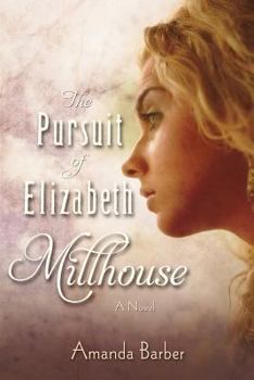 Paperback The Pursuit of Elizabeth Millhouse Book