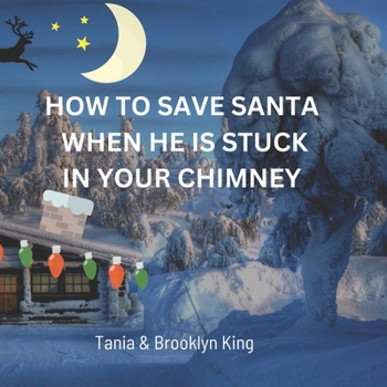 Paperback How to Save Santa When He is Stuck in Your Chimney Book