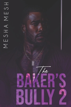 The Baker's Bully 2