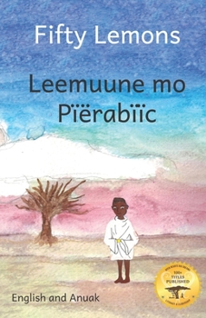 Paperback Fifty Lemons: Many Hands Make Light Work in Anuak and English Book