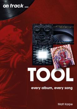 Paperback Tool: Every Album Every Song Book