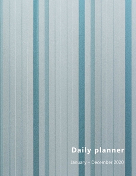 Daily Planner January-December 2020: Large, 1 day per page. Daily Schedule, Goals, To-Dos, Assignments and Tasks. Incl. Gratitude section, Meal ... lines, blue shades. Soft matte cover).