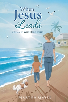 Paperback When Jesus Leads: A Sequel to When Jesus Calls Book