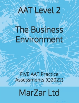 Paperback AAT Level 2 The Business Environment: FIVE AAT Practice Assessments (Q2022) Book
