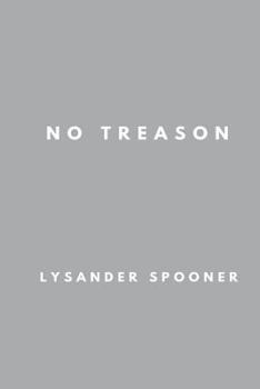 Paperback No Treason; The Constitution of No Authority: Three Essays Book