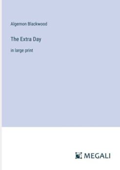 Paperback The Extra Day: in large print Book