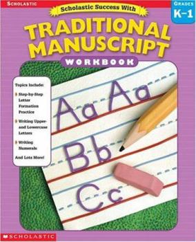 Paperback Scholastic Success With: Traditional Manuscript Workbook: Grades K-1 Book