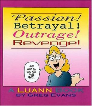 Paperback Passion! Betrayal! Outrage! Revenge!: A Luann Book