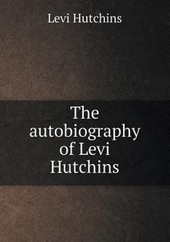 Paperback The autobiography of Levi Hutchins Book