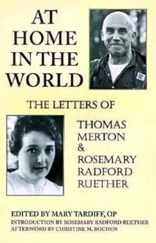 Paperback At Home in the World: The Letters of Thomas Merton and Rosemary Radford Ruether Book