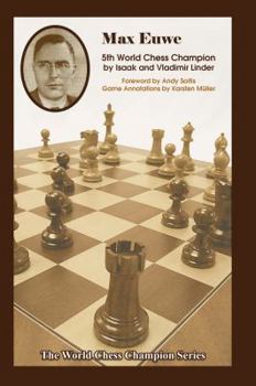 Max Euwe: Fifth World Chess Champion - Book #5 of the World Chess Champion Series