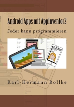 Paperback Android Apps mit Appinventor2: Jeder kann programmieren [German] Book