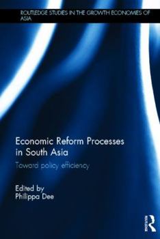 Hardcover Economic Reform Processes in South Asia: Toward Policy Efficiency Book