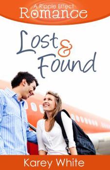 Lost and Found - Book #4 of the Ripple Effect Romance