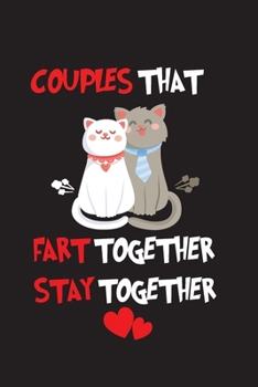 Happy valentine's day journal notebook : Couples That Fart Together Stay Together Animal, lovers gift idea: valentines day girlfriend or boyfriend ... student, women, ... men, birthday gifts