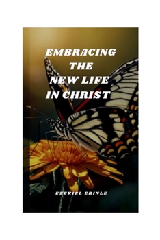 Paperback Embracing the New Life in Christ Book