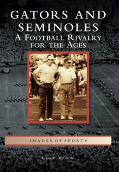 Paperback Gators and Seminoles: A Football Rivalry for the Ages Book