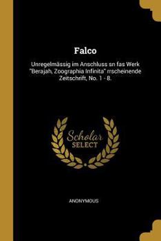 Paperback Falco: Unregelmässig im Anschluss sn fas Werk "Berajah, Zoographia Infinita" rrscheinende Zeitschrift, No. 1 - 8. [German] Book