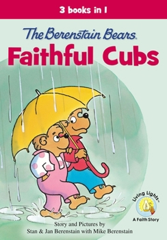 Hardcover The Berenstain Bears, Faithful Cubs: 3 Books in 1 Book
