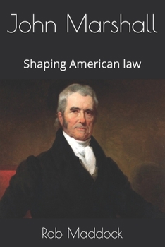 Paperback John Marshall: Shaping American law Book