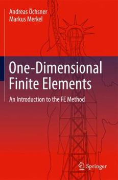 Hardcover One-Dimensional Finite Elements: An Introduction to the Fe Method Book