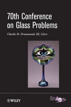 Hardcover 70th Conference on Glass Problems: Ceramic Engineering and Science Proceedings, Volume 31 Issue 1 Meeting Attendees Book