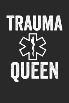 Paperback Trauma Queen: Funny EMT EMS First Responder Blank Lined Notebook Book