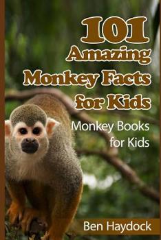 Paperback 101 Amazing Monkey Facts for Kids: Monkey Books for Children Book