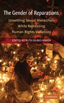 Hardcover The Gender of Reparations: Unsettling Sexual Hierarchies While Redressing Human Rights Violations Book