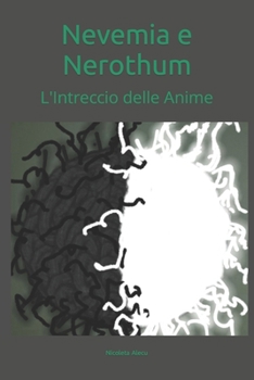 Nevemia e Nerothum: L'Intreccio delle Anime (Italian Edition)