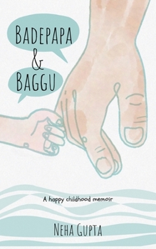 Badepapa and Baggu: A Happy Childhood Memoir