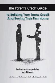Paperback The Parent's Guide to Building Perfect Credit for Your Teens Book