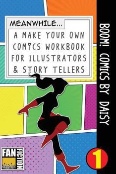 Paperback Boom! Comics by Daisy: A What Happens Next Comic Book for Budding Illustrators and Story Tellers Book