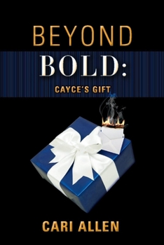 Paperback Beyond Bold: Cayce's Gift: Volume 3 Book