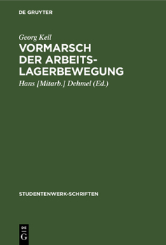 Hardcover Vormarsch Der Arbeitslagerbewegung: Geschichte Und Erfahrung Der Arbeitslagerbewegung Für Arbeiter, Bauern, Studenten 1925-1932 [German] Book