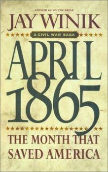 Hardcover April 1865: The Month That Saved America Book