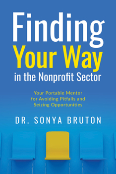 Paperback Finding Your Way in the Nonprofit Sector: Your Portable Mentor for Avoiding Pitfalls and Seizing Opportunities Book