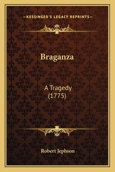 Paperback Braganza: A Tragedy (1775) Book