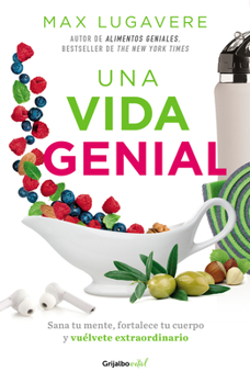 Paperback Una Vida Genial: Sana Tu Mente, Fortalece Tu Cuerpo Y Vuélvete Extraordinario / The Genius Life: Heal Your Mind, Strengthen Your Body, and Become Extr [Spanish] Book