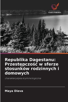 Paperback Republika Dagestanu: Przestępczośc w sferze stosunków rodzinnych i domowych [Polish] Book