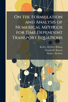 Paperback On the Formulation and Analysis of Numerical Methods for Time Dependent Transport Equations Book