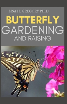 Paperback Butterfly Gardening and Raising Book