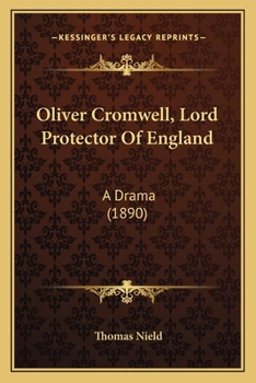 Paperback Oliver Cromwell, Lord Protector Of England: A Drama (1890) Book